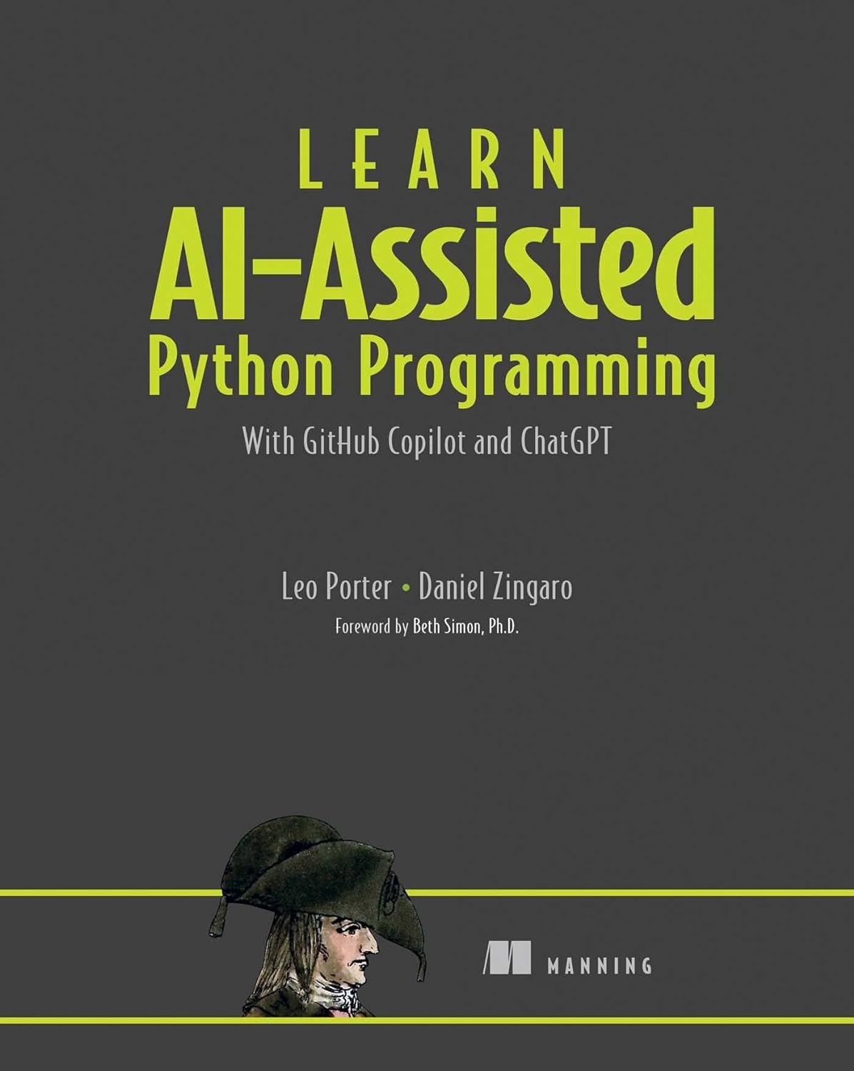 Book cover for "Learn AI-Assisted Python Programming: With GitHub Copilot and ChatGPT" by Leo Porter and Daniel Zingaro. Manning Press. 2023.